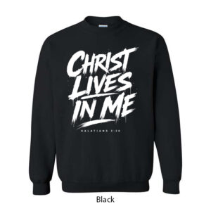 Christ Lives In Me Crewneck Sweatshirt