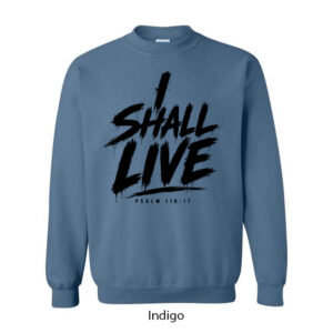 I Shall Live Crewneck Sweatshirt