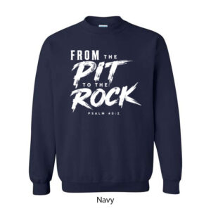 From the Pit to the Rock Crewneck Sweatshirt