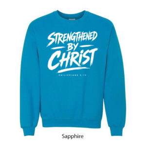 Strengthened By Christ Crewneck Sweatshirt