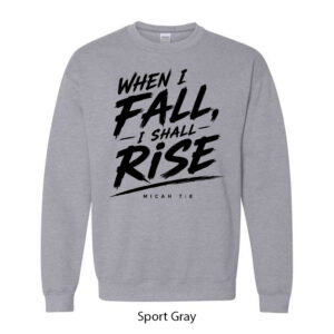When I Fall I Will Rise Crewneck Sweatshirt