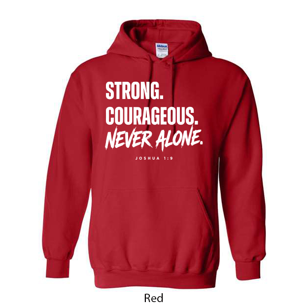 Strong. Courageous. Never Alone. Hoodie