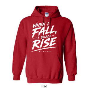 When I Fall I Will Rise Hoodie