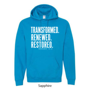Transformed Renewed Restored Hoodie