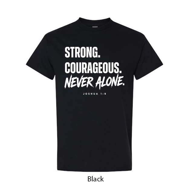 Strong. Courageous. Never Alone. T-Shirt - Image 2