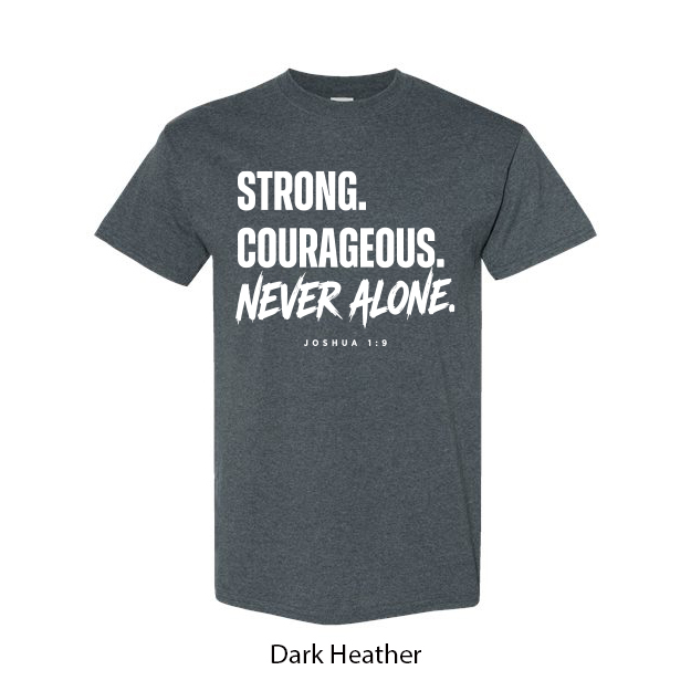Strong. Courageous. Never Alone. T-Shirt - Image 3