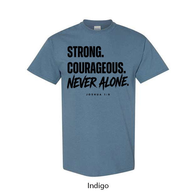 Strong. Courageous. Never Alone. T-Shirt - Image 6