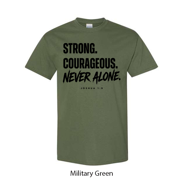 Strong. Courageous. Never Alone. T-Shirt - Image 8