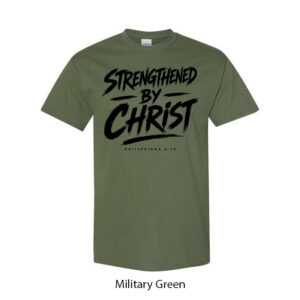 Strengthened By Christ T-Shirt