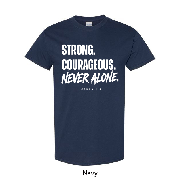 Strong. Courageous. Never Alone. T-Shirt - Image 9