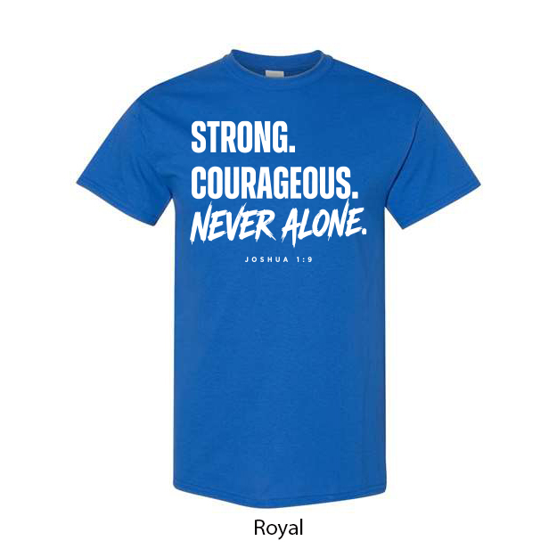 Strong. Courageous. Never Alone. T-Shirt - Image 12