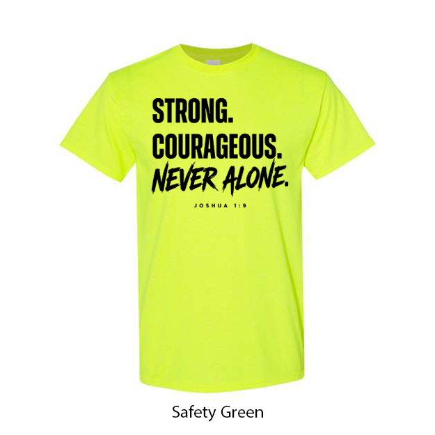 Strong. Courageous. Never Alone. T-Shirt - Image 15