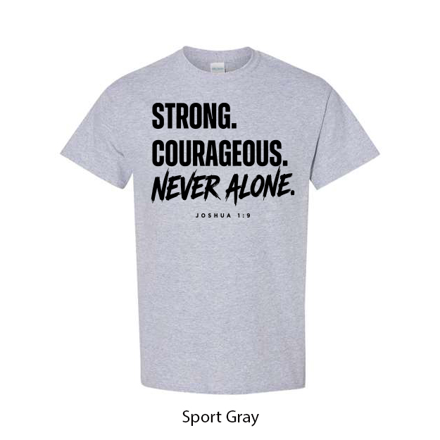Strong. Courageous. Never Alone. T-Shirt - Image 17