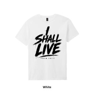 I Shall Live T-Shirt